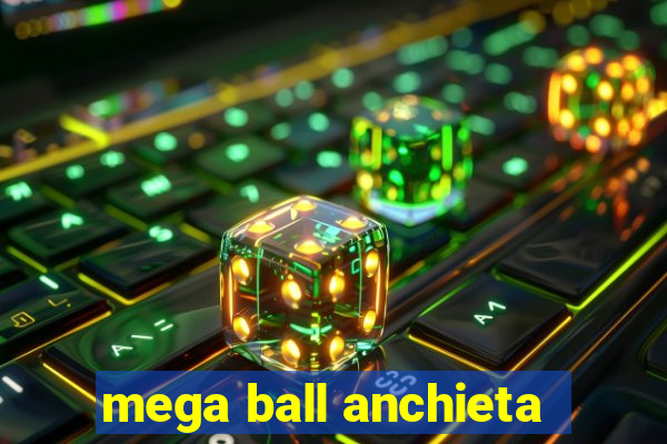 mega ball anchieta